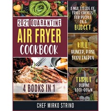 2021 Quarantine Air Fryer Cookbook [4 books in 1]: A Multitude of Fried Choices for People on a Budg... Paperback, Food Master, English, 9781802249354