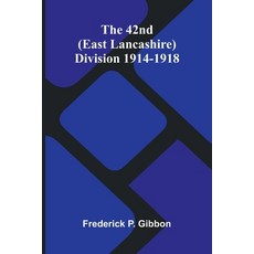 (英文圖書)The 42Nd (East Lancashire) Division 1914-1918 平裝版, Alpha Edition, 英文