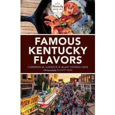 (영문도서) Famous Kentucky Flavors: Exploring the Commonwealth's Greatest Cuisines Hardcover, Indiana University Press, English, 9780253045102