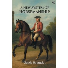 (영문도서)A New System Of Horsemanship Paperback, Double 9 Books, English, 9789371467582