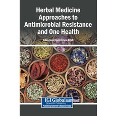 (영문도서)Herbal Medicine Approaches to Antimicrobial Resistance and One Health Hardcover, Igi Global Scientific Publi..., English, 9798337378107