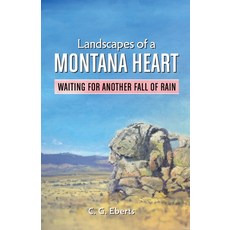 (영문도서)Landscapes of a Montana Heart - Waiting for Another Fall of Rain Paperback, Sorrow Songs, English, 9798991898140