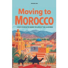 (英文圖書)Moving to Morocco: Your Complete Guide to Life in the Maghreb 平裝版, Emberleaf Publishing, 英文