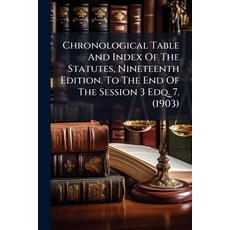 (영문도서)Chronological Table And Index Of The Statutes Nineteenth Edition. To The End Of... Paperback, Nabu Press, English, 9781247091716
