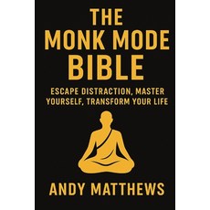 (英文圖書)The Monk Mode Bible: Escape Distraction Master Yourself Transform Your Life 平裝版, Independently Published, 英文