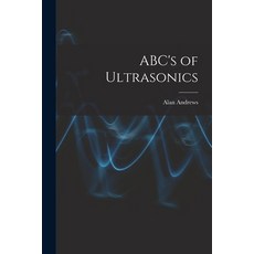 (영문도서) ABC's of Ultrasonics Paperback, Hassell Street Press, English, 9781014460134