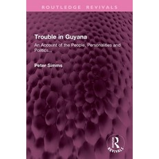 (英文圖書)Trouble in Guyana: An Account of the People Personalities and Politics... 平裝版, Routledge, 英文