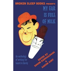(英文圖書)My Ear Is Full of Milk: An anthology of writing for Laurel & Hardy 平裝版, Broken Sleep Books, 英文