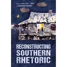 (영문도서) Reconstructing Southern Rhetoric Hardcover, University Press of Mississ..., English, 9781496836144