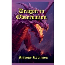 (영문도서) Dragon in Observation Paperback, Anthony Robinson, English, 9798224030903
