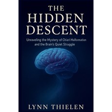 (英文圖書)The Hidden Descent: Unraveling the Mystery of Chiari Malformation and the Brain'... 平裝版, Independently Published, 英文
