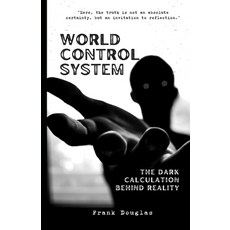 (영문도서)World Control System: The Dark Calculation Behind Reality Paperback, Independently Published, English, 9798285799627