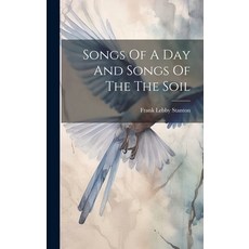 (영문도서) Songs Of A Day And Songs Of The The Soil Hardcover, Legare Street Press, English, 9781020422980