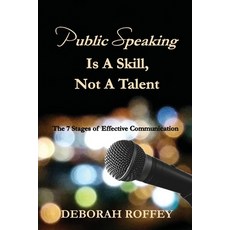 (영문도서) Public Speaking Is A Skill Not A Talent: The 7 Stages of Effective Communication Paperback, Premier Public Speaking, English, 9780648761402