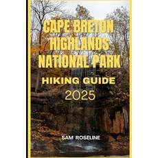 (英文圖書)Cape Breton Highlands National Park Hiking Guide 2025 平裝版, Independently Published, 英文