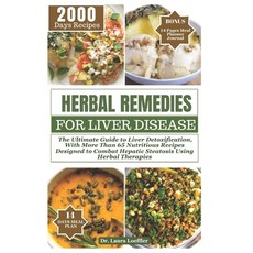 (영문도서) Herbal Remedies for Liver Disease: The Ultimate Guide to Liver Detoxification with more than... Paperback, Independently Published, English, 9798872349150