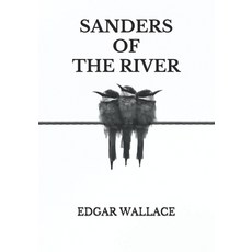 Sanders of the River Paperback, Independently Published, English, 9798736870929