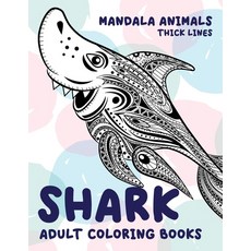 Adult Coloring Books Mandala Animals - Thick Lines - Shark Paperback, Independently Published, English, 9798704189077