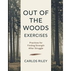 (영문도서)Out of Woods Exercises: Practices for Finding Strength After Struggle Paperback, Independently Published, English, 9798299276534