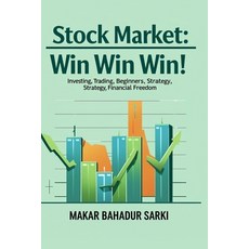 (영문도서)Stock Market: Win Win Win!: Guide for investing trading beginners strategy an... Paperback, Independently Published, English, 9798287226824