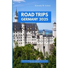 (英文圖書)Road Trips Germany 2025: Scenic Drives Historic Towns and Hidden Gems Across t... 平裝版, Independently Published, 英文