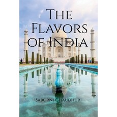 (영문도서) The Flavors of India Paperback, Notion Press Media Pvt Ltd, English, 9781684947386