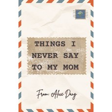 (英文圖書)Things I Never Say to My Mom 平裝版, Independently Published, 英文