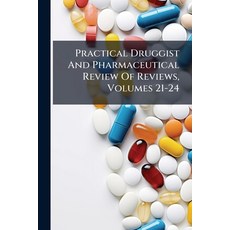 (英文圖書)Practical Druggist And Pharmaceutical Review Of Reviews Volumes 21-24 平裝版, Nabu Press, 英文
