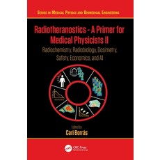 (英文圖書)Radiotheranostics - A Primer for Medical Physicists II: Radiochemistry Radiobio... 精裝版, CRC Press, English