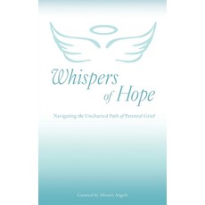 (영문도서) Whispers of Hope: Navigating the Uncharted Path of Parental Grief Paperback, Xulon Press, English, 9781662899409