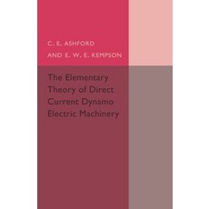 The Elementary Theory of Direct Current Dynamo Electric Machinery, Cambridge University Press