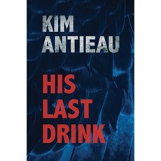 (英文圖書)His Last Drink 平裝版, Kim Antieau, 英文