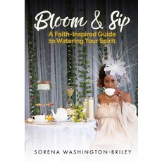 (英文圖書)Bloom & Sip: A faith- Inspired Guide To Watering Your Spirit 平裝版, Bloom & Sip Press, 英文