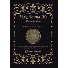 (영문도서) Max V and Me: The Early Years Hardcover, Xlibris Au, English, 9798369491126