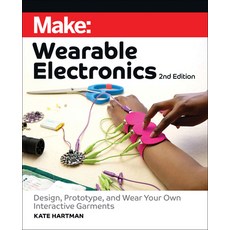 (영문도서) Make: Wearable Electronics: Design Prototype and Wear Your Own Interactive Ga... Paperback, Make Community, LLC, English, 9781680457209