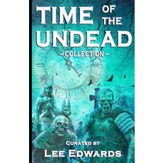(영문도서) Time of the Undead Paperback, Independently Published, English, 9798307413425