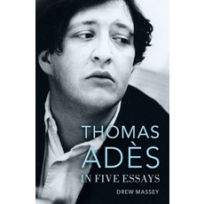 Thomas Adès in Five Essays Hardcover, Oxford University Press, USA