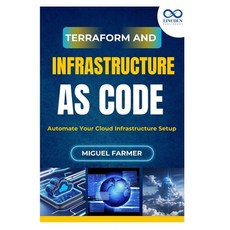 (영문도서)Terraform and Infrastructure as Code: Automate Your Cloud Infrastructure Setup Paperback, Independently Published, English, 9798293646968