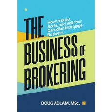 (英文圖書)The Business of Brokering: How to Build Scale and Sell Your Canadian Mortgage... 精裝版, Prominence Publishing, 英文