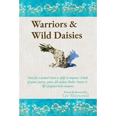 (영문도서)Warriors & Wild Daisies: Empowering women through quotes poetry & yarns. Celebr... Paperback, Wild Eden Publishing, English, 9780645577303