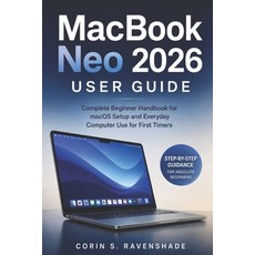 (英文圖書)Macbook Neo 2026 User Guide: Complete Beginner Handbook For MacOS Setup And Ever... 平裝版, Independently Published, 英文