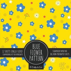 (영문도서) Blue Flower Pattern Scrapbook Paper Pad: Yellow Background 8x8 Decorative Paper Design Scrapb... Paperback, Crafty as Ever, English, 9781636572246