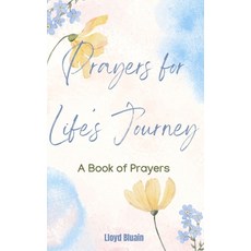 (영문도서) Prayers for Life's Journey: A Book of Prayers Paperback, Independently Published, English, 9798313369907