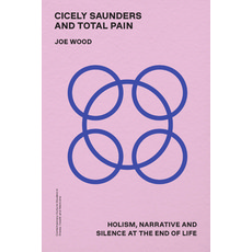 (영문도서) Cicely Saunders and Total Pain: Holism Narrative and Silence at the End of Life Hardcover, Edinburgh University Press, English, 9781399531061
