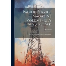 (영문도서) Pacific Service Magazine Volume (July 1930-Apr. 1933); Volume 18 Paperback, Legare Street Press, English, 9781022248021