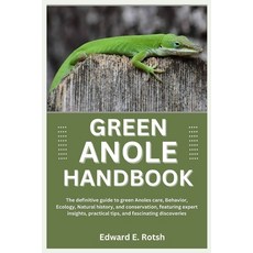 (영문도서) Green Anole Handbook: The Definitive Guide to Green Anoles' Care Behavior Ecology Natural ... Paperback, Independently Published, English, 9798882541988