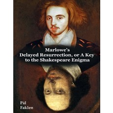(영문도서) Marlowe's Delayed Resurrection or A Key to the Shakespeare Enigma Hardcover, New Generation Publishing, English, 9781835631492