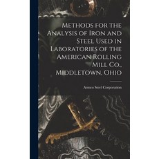 (영문도서) Methods for the Analysis of Iron and Steel Used in Laboratories of the American Rolling Mill ... Hardcover, Legare Street Press, English, 9781017717327