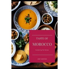 (영문도서) Taste of Morocco: Awakening the Senses Paperback, Independently Published, English, 9798301764219
