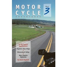 Motorcycle Adventures in the Central Appalachians: Virginia's Blue Ridge Shenandoah Valley West Vi... Paperback, Milestone Press (NC), English, 9781889596174